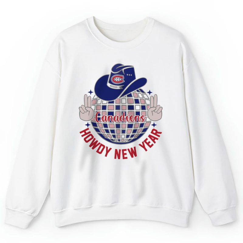 Montreal Canadiens Howdy New Year Nhl Gift For Fan Unisex Sweatshirt TAS24896