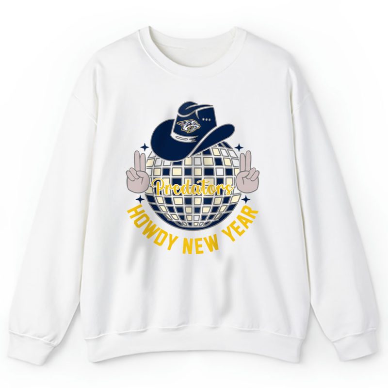 Nashville Predators Howdy New Year Nhl Gift For Fan Unisex Sweatshirt TAS24911