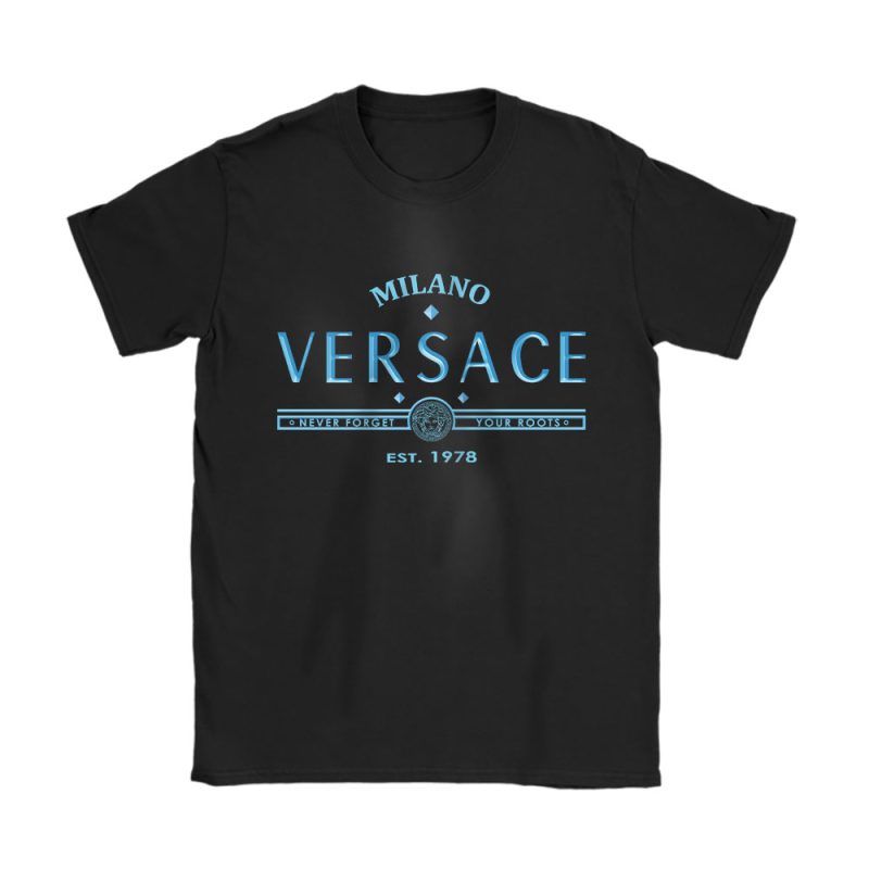 Never Forget Versace Logo Versace Unisex T-Shirt Cotton Tee TAT23346