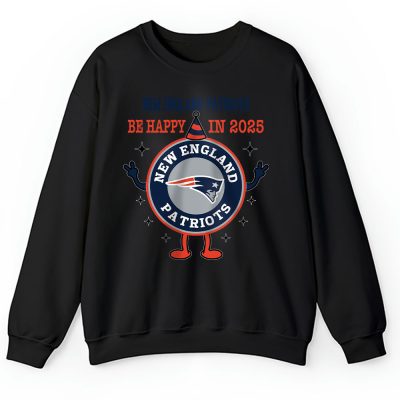 New England Patriots Happy New Year NFL Dont Worry Be Happy In 2025 Unisex Sweatshirt TAS23929