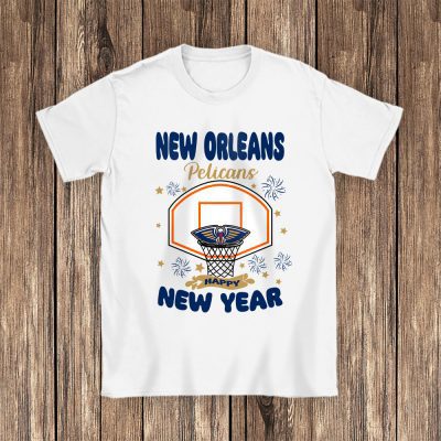 New Orleans Pelicans Happy New Year NBA Gift For Fan Unisex T-Shirt Cotton Tee TAT23952