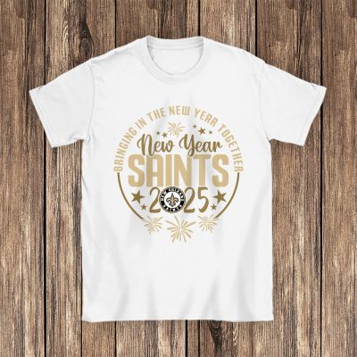 New Orleans Saints Happy New Year NFL Bringing In The New Year Together Unisex T-Shirt Cotton Tee TAT23940