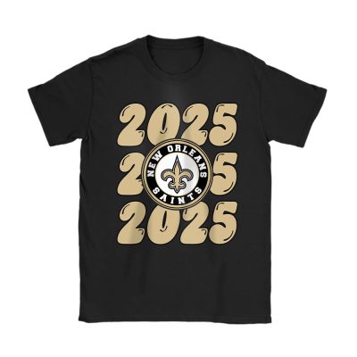 New Orleans Saints Happy New Year NFL Gift For Fan Hello 2025 Unisex T-Shirt Cotton Tee TAT23942