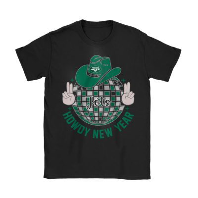 New York Jets Howdy New Year NFL Gift For Fan Unisex T-Shirt Cotton Tee TAT23979