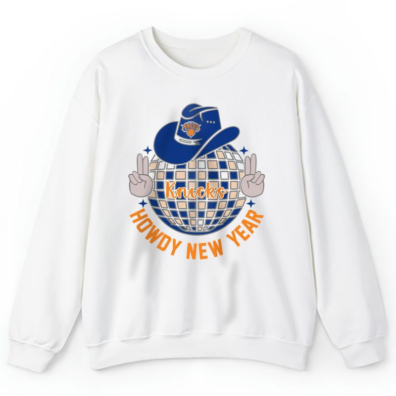 New York Knicks Howdy New Year NBA Gift For Fan Unisex Sweatshirt TAS24915