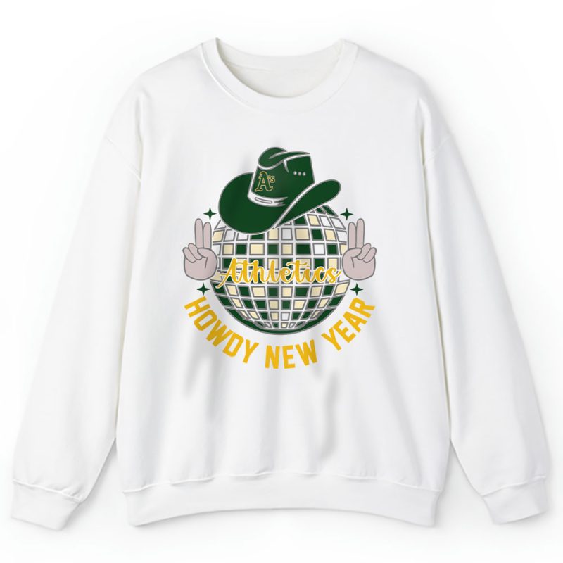 Oakland Athletics Howdy New Year MLB Gift For Fan Unisex Sweatshirt TAS24919