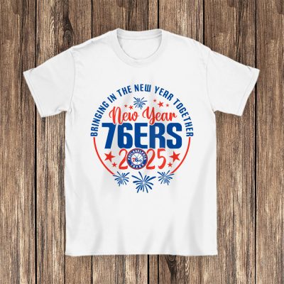 Philadelphia 76ers Happy New Year NBA Bringing In The New Year Together Unisex T-Shirt Cotton Tee TAT24042