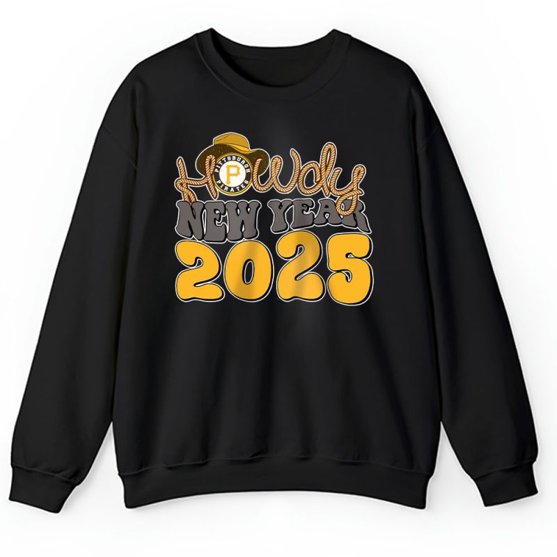 Pittsburgh Pirates Howdy New Year MLB Gift For Fan Unisex Sweatshirt TAS24069