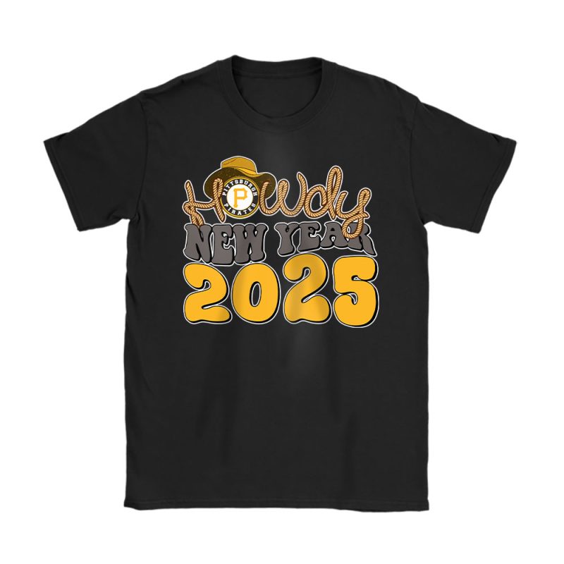 Pittsburgh Pirates Howdy New Year MLB Gift For Fan Unisex T-Shirt Cotton Tee TAT24069