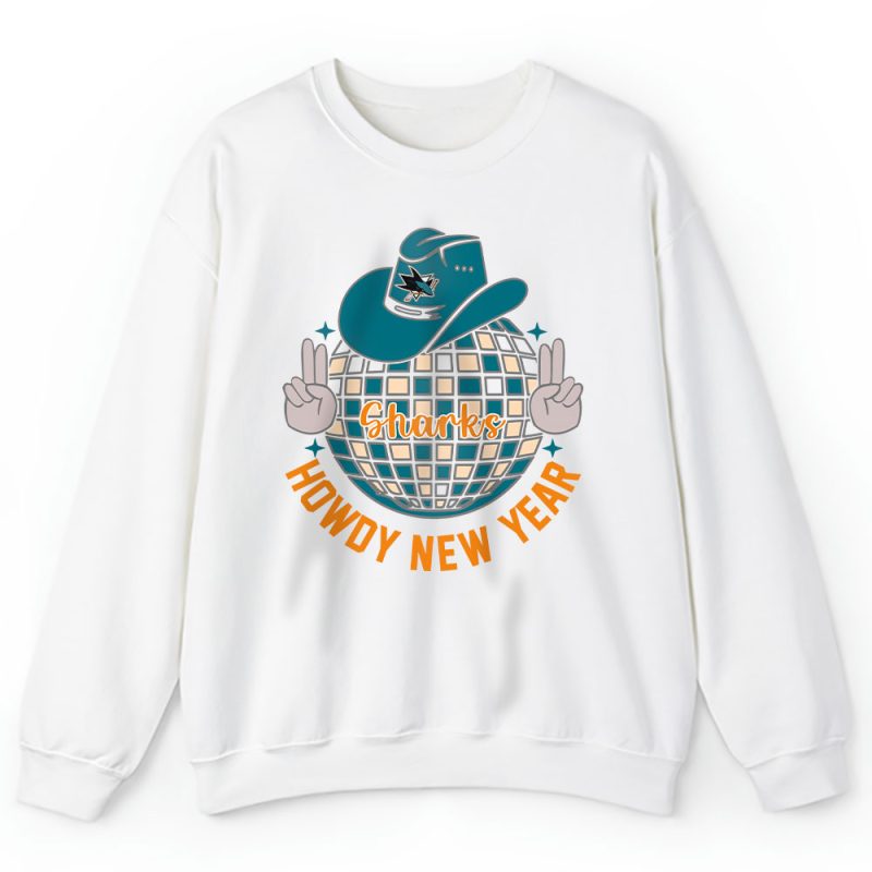 San Jose Sharks Howdy New Year Nhl Gift For Fan Unisex Sweatshirt TAS24940