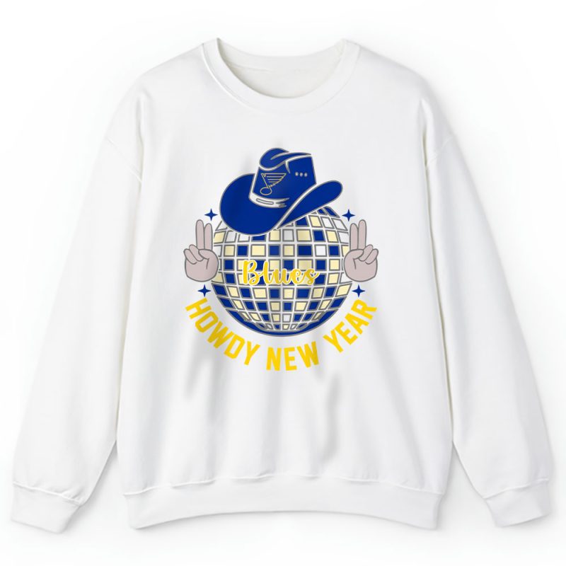 St. Louis Blues Howdy New Year Nhl Gift For Fan Unisex Sweatshirt TAS24942