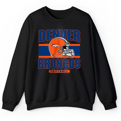 Team Denver Broncos American Football NFL Gift For Fan Unisex Sweatshirt TAS25122