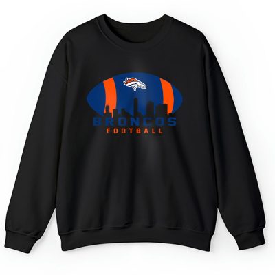 Team Denver Broncos American Football NFL Gift For Fan Unisex Sweatshirt TAS25123