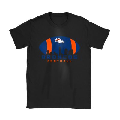 Team Denver Broncos American Football NFL Gift For Fan Unisex T-Shirt Cotton Tee TAT25123