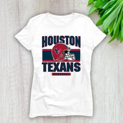 Team Houston Texans American Football NFL Gift For Fan Lady T-Shirt Women Tee LTL25128