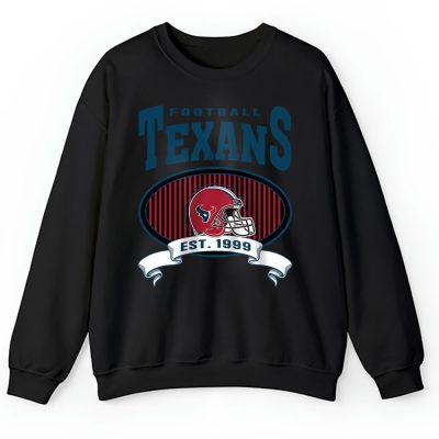 Team Houston Texans American Football NFL Gift For Fan Unisex Sweatshirt TAS24791