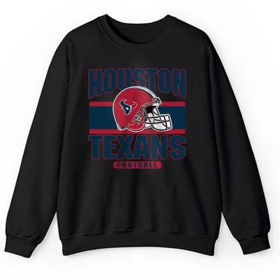 Team Houston Texans American Football NFL Gift For Fan Unisex Sweatshirt TAS25128