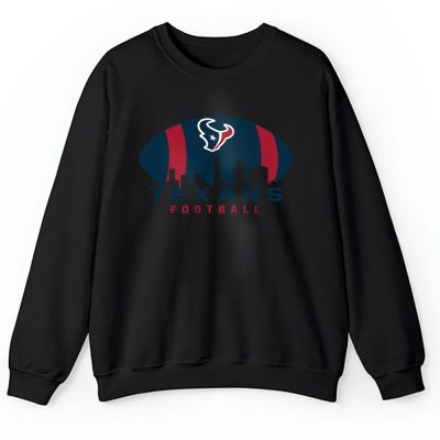 Team Houston Texans American Football NFL Gift For Fan Unisex Sweatshirt TAS25129