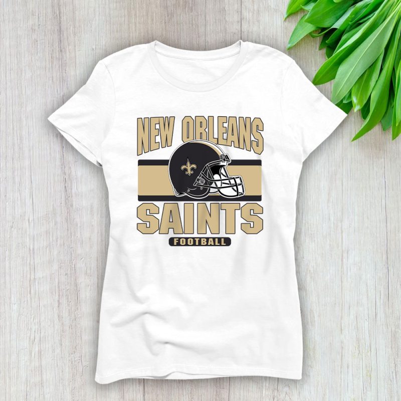 Team New Orleans Saints American Football NFL Gift For Fan Lady T-Shirt Women Tee LTL25148