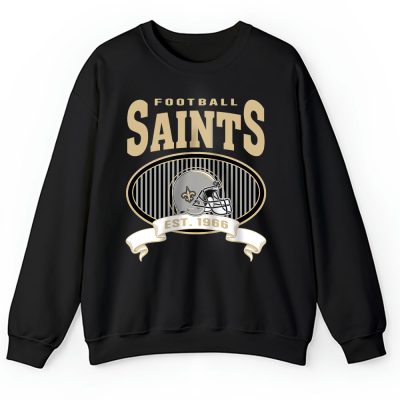 Team New Orleans Saints American Football NFL Gift For Fan Unisex Sweatshirt TAS24811