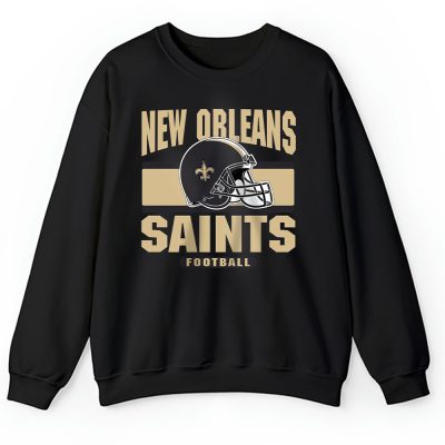 Team New Orleans Saints American Football NFL Gift For Fan Unisex Sweatshirt TAS25148