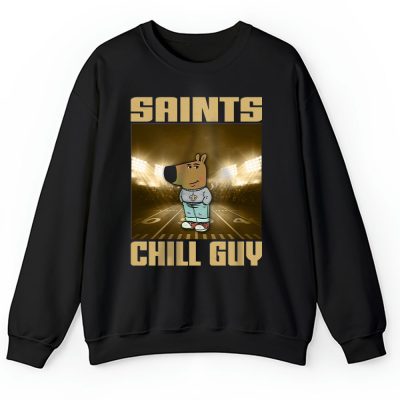 Team New Orleans Saints Chill Guy NFL Gift For Fan Unisex Sweatshirt TAS24480