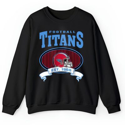 Team Tennessee Titans American Football NFL Gift For Fan Unisex Sweatshirt TAS24827