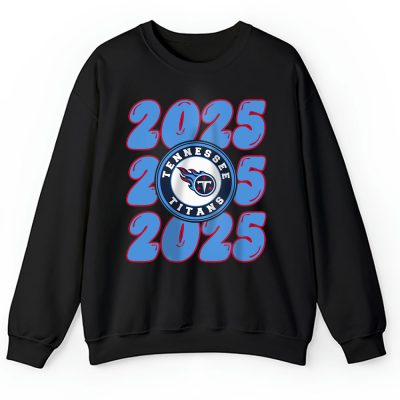 Tennessee Titans Happy New Year NFL Gift For Fan Hello 2025 Unisex Sweatshirt TAS24170