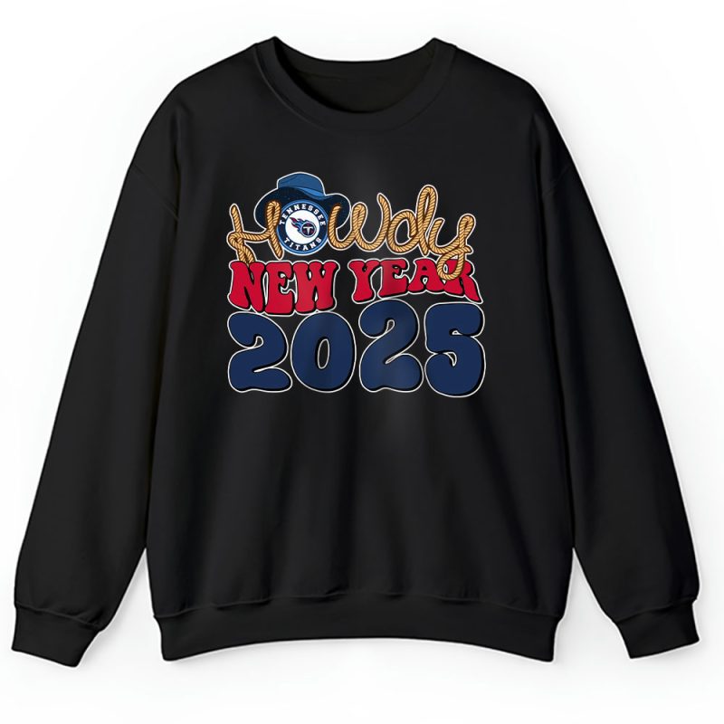 Tennessee Titans Howdy New Year NFL Gift For Fan Unisex Sweatshirt TAS24174