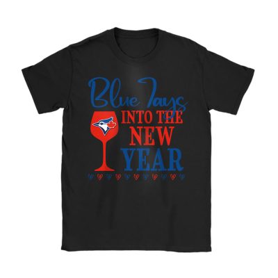 Toronto Blue Jays Happy New Year MLB Gift For Fan Cheers To A New Year Unisex T-Shirt Cotton Tee TAT24193